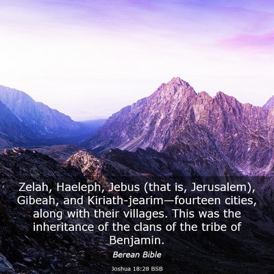 Picture 03 - Joshua 18:28 BSB - Zelah, Haeleph, Jebus (that is, Jerusalem), - Bible Verse Picture