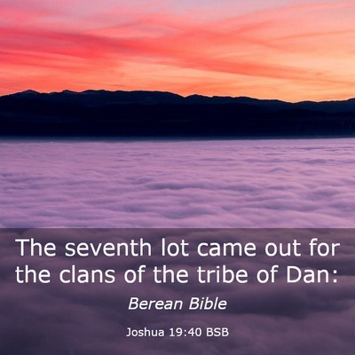 Picture 03 - Joshua 19:40 BSB - The seventh lot came out for the clans of the - Bible Verse Picture