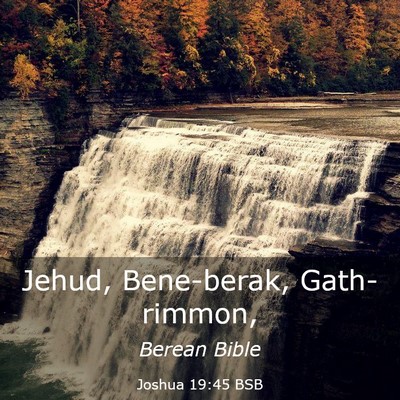Picture 03 - Joshua 19:45 BSB - Jehud, Bene-berak, - Bible Verse Picture