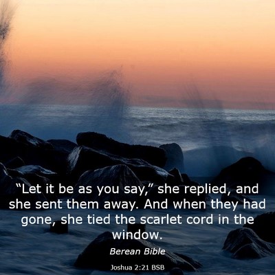 Picture 03 - Joshua 2:21 BSB - “Let it be as you say,” she replied, and she - Bible Verse Picture