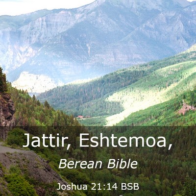 Picture 03 - Joshua 21:14 BSB - Jattir, - Bible Verse Picture