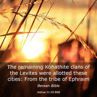 Picture 03 - Joshua 21:20 BSB - The remaining Kohathite clans of the Levites were - Bible Verse Picture