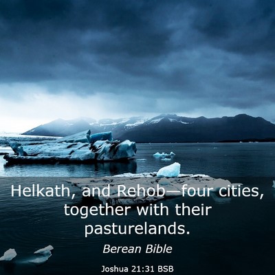 Picture 03 - Joshua 21:31 BSB - Helkath, and Rehob—four cities, together with - Bible Verse Picture