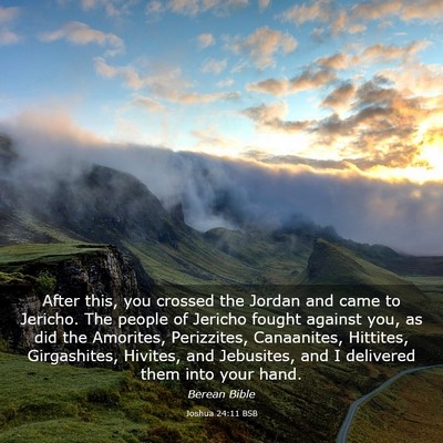 Picture 03 - Joshua 24:11 BSB - After this, you crossed the Jordan and came to - Bible Verse Picture