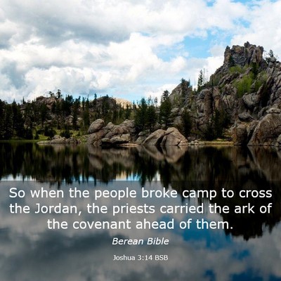 Picture 03 - Joshua 3:14 BSB - So when the people broke camp to cross the - Bible Verse Picture