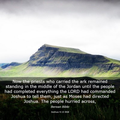 Picture 03 - Joshua 4:10 BSB - Now the priests who carried the ark remained - Bible Verse Picture