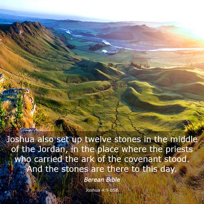 Picture 03 - Joshua 4:9 BSB - Joshua also set up twelve stones in the middle of - Bible Verse Picture