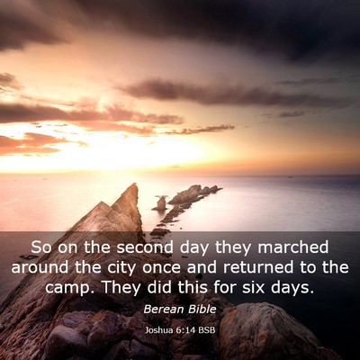 Picture 03 - Joshua 6:14 BSB - So on the second day they marched around the city - Bible Verse Picture