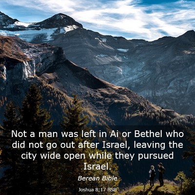 Picture 03 - Joshua 8:17 BSB - Not a man was left in Ai or Bethel who did not go - Bible Verse Picture