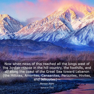 Picture 03 - Joshua 9:1 BSB - Now when news of this reached all the kings west - Bible Verse Picture