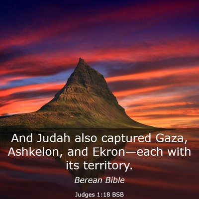 Picture 03 - Judges 1:18 BSB - And Judah also captured Gaza, Ashkelon, and - Bible Verse Picture