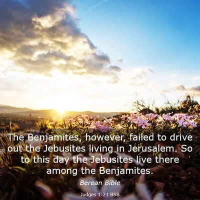 Picture 03 - Judges 1:21 BSB - The Benjamites, however, failed to drive out the - Bible Verse Picture