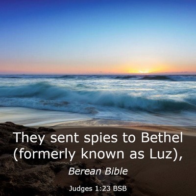 Picture 03 - Judges 1:23 BSB - They sent spies to Bethel (formerly known as - Bible Verse Picture