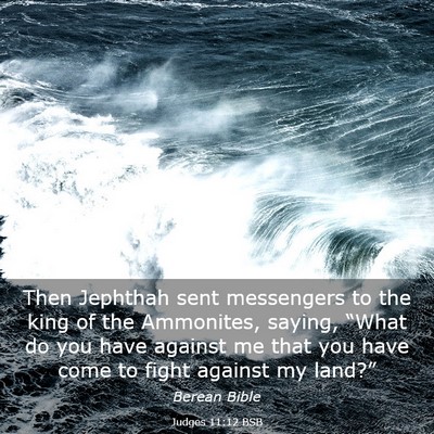 Picture 03 - Judges 11:12 BSB - Then Jephthah sent messengers to the king of the - Bible Verse Picture