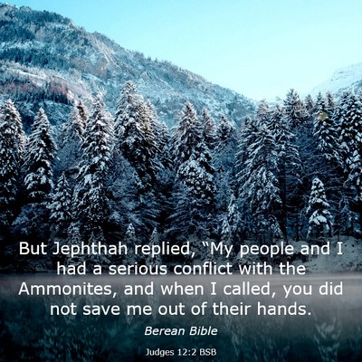 Picture 03 - Judges 12:2 BSB - But Jephthah replied, “My people and I had a - Bible Verse Picture