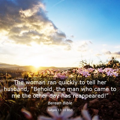 Picture 03 - Judges 13:10 BSB - The woman ran quickly to tell her husband, - Bible Verse Picture