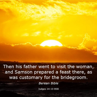 Picture 03 - Judges 14:10 BSB - Then his father went to visit the woman, and - Bible Verse Picture