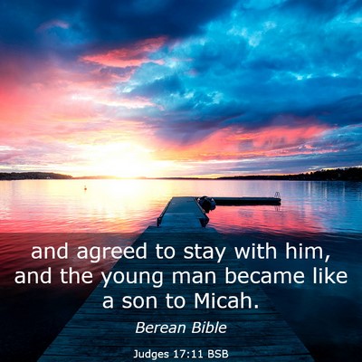 Picture 03 - Judges 17:11 BSB - and agreed to stay with him, and the young man - Bible Verse Picture