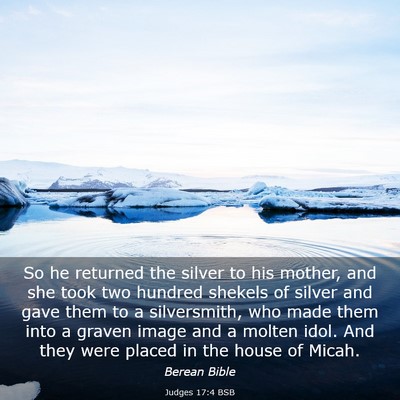 Picture 03 - Judges 17:4 BSB - So he returned the silver to his mother, and she - Bible Verse Picture