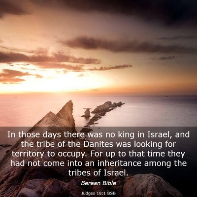 Picture 03 - Judges 18:1 BSB - In those days there was no king in Israel, and - Bible Verse Picture
