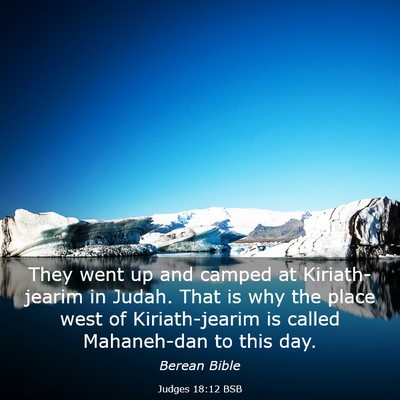 Picture 03 - Judges 18:12 BSB - They went up and camped at Kiriath-jearim in - Bible Verse Picture