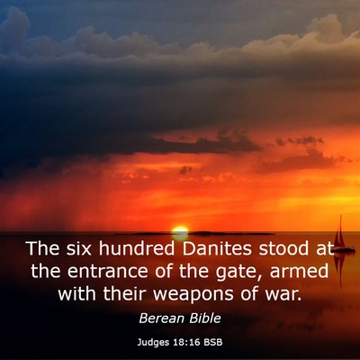Picture 03 - Judges 18:16 BSB - The six hundred Danites stood at the entrance of - Bible Verse Picture