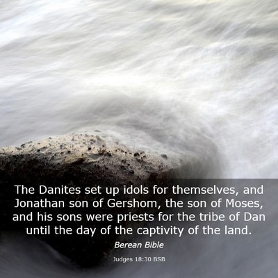 Picture 03 - Judges 18:30 BSB - The Danites set up idols for themselves, and - Bible Verse Picture