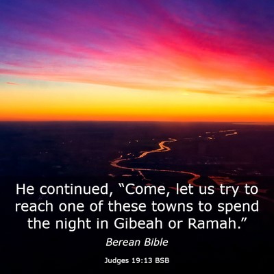 Picture 03 - Judges 19:13 BSB - He continued, “Come, let us try to reach one of - Bible Verse Picture