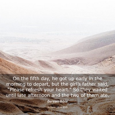 Picture 03 - Judges 19:8 BSB - On the fifth day, he got up early in the morning - Bible Verse Picture