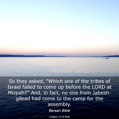 Picture 03 - Judges 21:8 BSB - So they asked, “Which one of the tribes of - Bible Verse Picture
