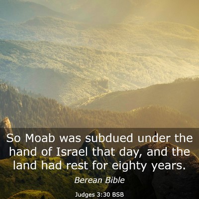 Picture 03 - Judges 3:30 BSB - So Moab was subdued under the hand of Israel that - Bible Verse Picture
