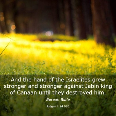 Picture 03 - Judges 4:24 BSB - And the hand of the Israelites grew stronger and - Bible Verse Picture