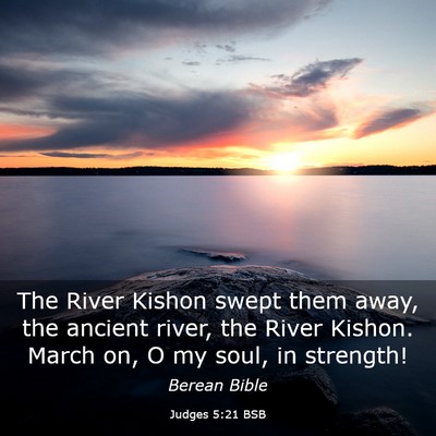 Picture 03 - Judges 5:21 BSB - The River Kishon swept them away, the ancient - Bible Verse Picture