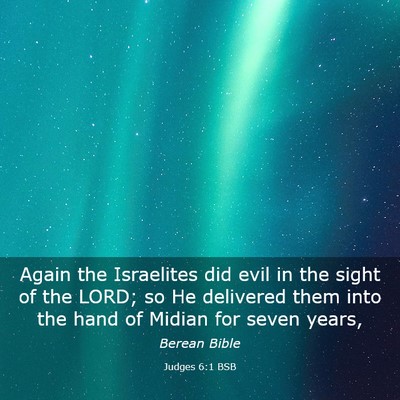 Picture 03 - Judges 6:1 BSB - Again the Israelites did evil in the sight of the - Bible Verse Picture