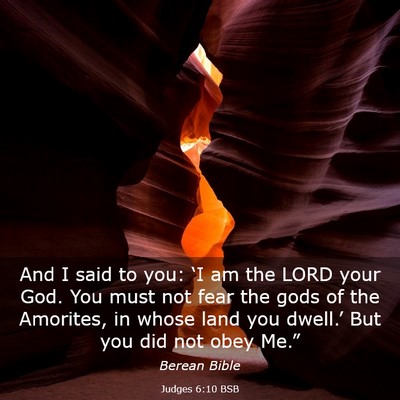 Picture 03 - Judges 6:10 BSB - And I said to you: ‘I am the LORD your God. You - Bible Verse Picture