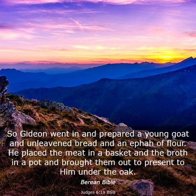 Picture 03 - Judges 6:19 BSB - So Gideon went in and prepared a young goat and - Bible Verse Picture