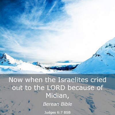 Picture 03 - Judges 6:7 BSB - Now when the Israelites cried out to the LORD - Bible Verse Picture