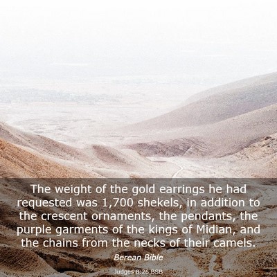 Picture 03 - Judges 8:26 BSB - The weight of the gold earrings he had requested - Bible Verse Picture
