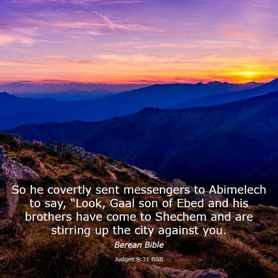 Picture 03 - Judges 9:31 BSB - So he covertly sent messengers to Abimelech to - Bible Verse Picture