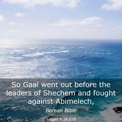 Picture 03 - Judges 9:39 BSB - So Gaal went out before the leaders of Shechem - Bible Verse Picture