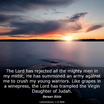 Picture 03 - Lamentations 1:15 BSB - The Lord has rejected all the mighty men in my - Bible Verse Picture