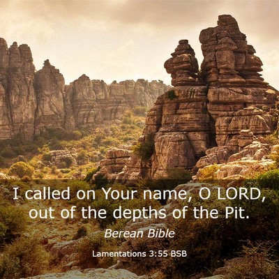 Picture 03 - Lamentations 3:55 BSB - I called on Your name, O LORD, out of the depths - Bible Verse Picture