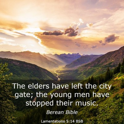 Picture 03 - Lamentations 5:14 BSB - The elders have left the city gate; the young men - Bible Verse Picture