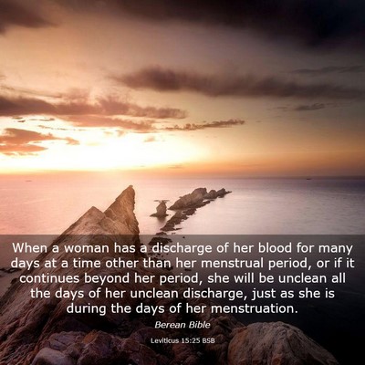 Picture 03 - Leviticus 15:25 BSB - When a woman has a discharge of her blood for - Bible Verse Picture