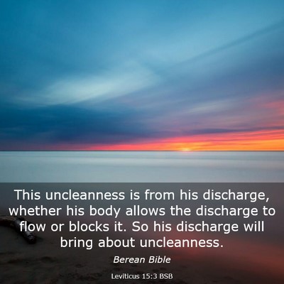 Picture 03 - Leviticus 15:3 BSB - This uncleanness is from his discharge, whether - Bible Verse Picture