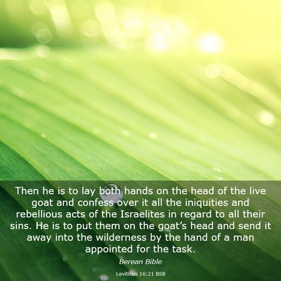 Picture 03 - Leviticus 16:21 BSB - Then he is to lay both hands on the head of the - Bible Verse Picture