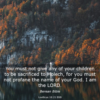Picture 03 - Leviticus 18:21 BSB - You must not give any of your children to be - Bible Verse Picture