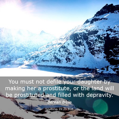 Picture 03 - Leviticus 19:29 BSB - You must not defile your daughter by making her a - Bible Verse Picture