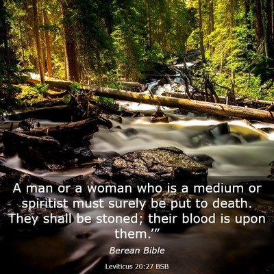 Picture 03 - Leviticus 20:27 BSB - A man or a woman who is a medium or spiritist - Bible Verse Picture