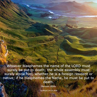 Picture 03 - Leviticus 24:16 BSB - Whoever blasphemes the name of the LORD must - Bible Verse Picture